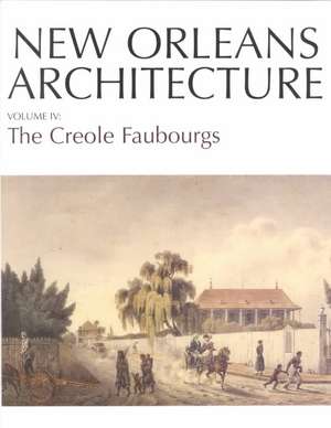 New Orleans Architecture: The Creole Faubourgs de Roulhac Toledano