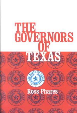 Governors of Texas, The de Ross Phares