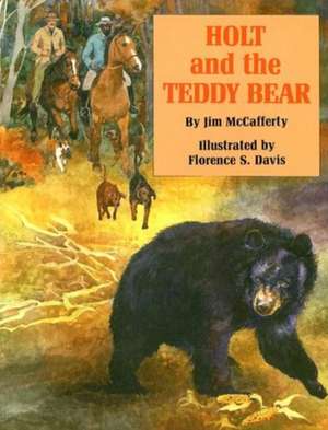 Holt and the Teddy Bear de Jim McCafferty