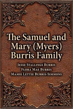 Samuel & Mary (Myers) Burris Family, The de Jesse Burris