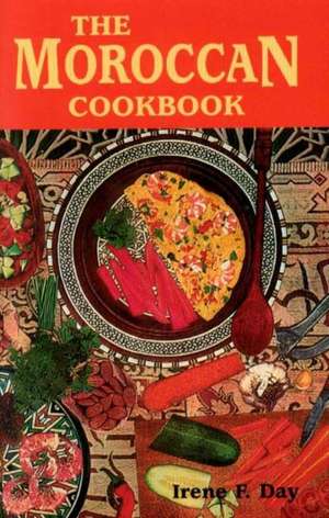 Moroccan Cookbook, The de Irene Day