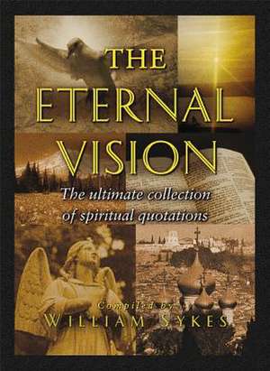 The Eternal Vision de William Sykes