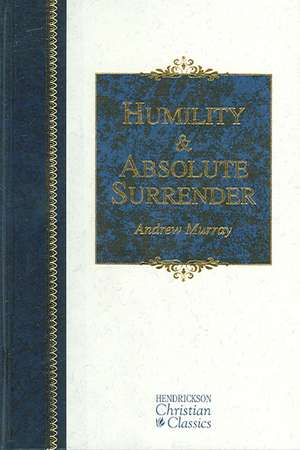 Humility & Absolute Surrender: The Ultimate Collection of Spiritual Quotations [With CDROM] de Andrew Murray