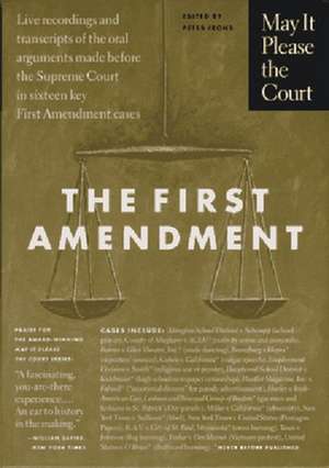 The First Amendment: Live Recordings and Transcripts of the Oral Arguments Made Before the Supreme Court in Sixteen Key First Amendment Cas [With 4 Ca de Peter H. Irons