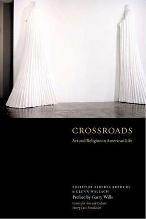 Crossroads: Art and Religion in American Life de Alberta Arthurs