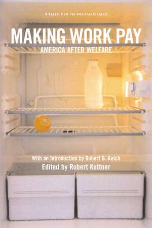 Making Work Pay: America After Welfare de Robert Kuttner