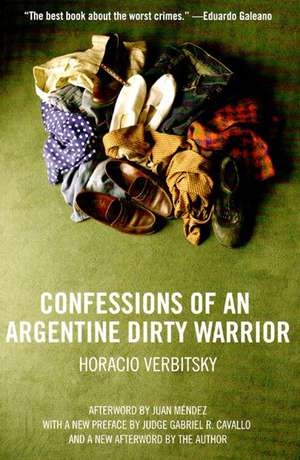 Confessions Of An Argentine Dirty Warrior de Horacio Verbitsky