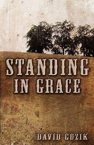 Standing in Grace de David Guzik