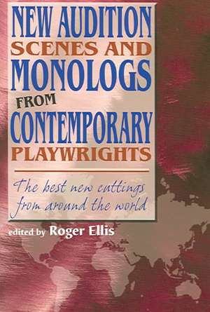 New Audition Scenes and Monologs from Contemporary Playwrights de Roger Ellis