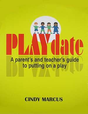 PLAYdate de Cindy Marcus