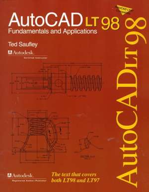 AutoCAD LT 98 Fundamentals and Applications de Ted Saufley