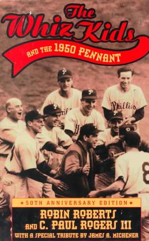 Whiz Kids and the 1950 Pennant de Robin Roberts