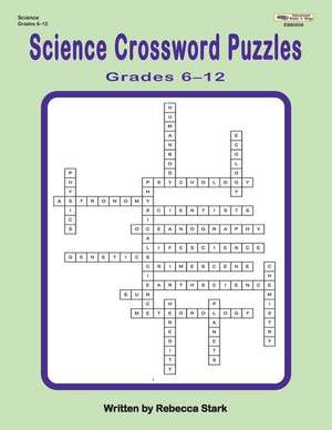 Science Crossword Puzzles Grades 6?12 de Rebecca Stark