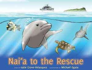 Naia to the Rescue de Katie Grove-Velasquez