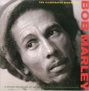 Bob Marley: The Illustrated Biography de Martin Andersen