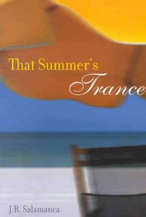 That Summer's Trance de J. R. Salamanca