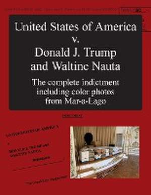 The United States of America v. Donald J. Trump and Waltine Nauta de Department of Justice