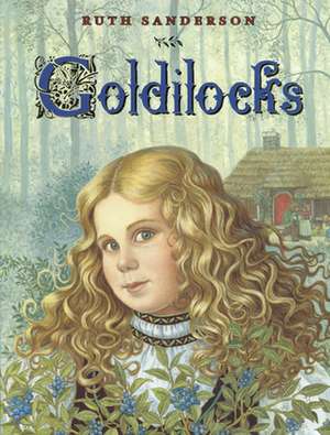 Goldilocks de Ruth Sanderson