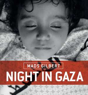 Night in Gaza de Mads Gilbert