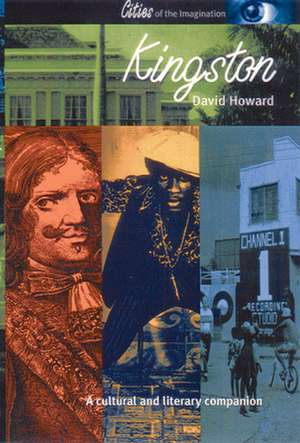 Kingston: A Cultural and Literary Companion de David Howard