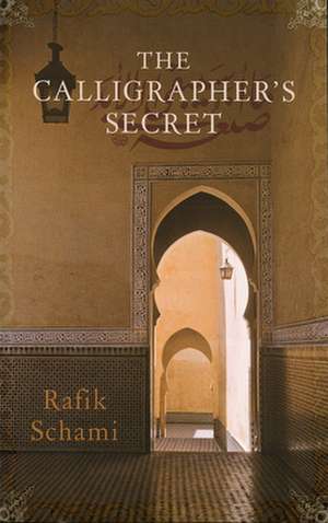 The Calligrapher's Secret de Rafik Schami