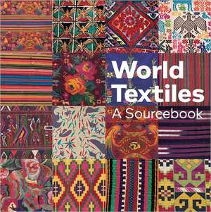 World Textiles: A Sourcebook de Diane Waller