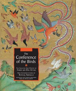 The Conference of the Birds: The Selected Sufi Poetry of Farid Ud-Din Attar de Farid ud-Din Attar