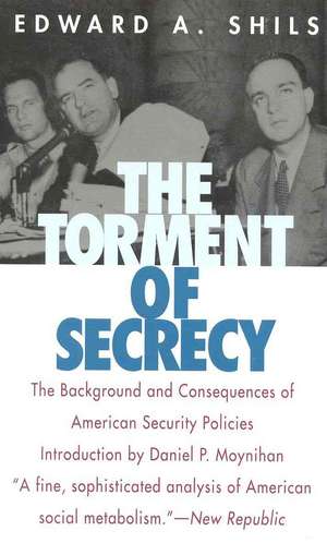 The Torment of Secrecy de Edward Shils