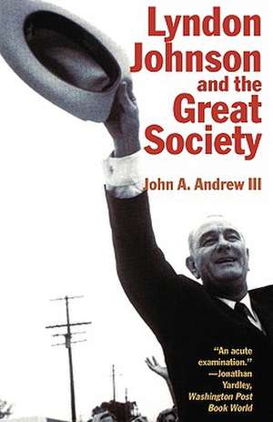 Lyndon Johnson and the Great Society de John A.III Andrew