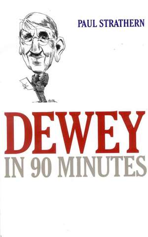 Dewey in 90 Minutes de Strathern Paul