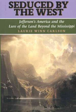 Seduced by the West de Laurie Winn Carlson