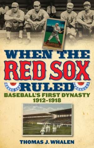 When the Red Sox Ruled de Thomas J. Whalen