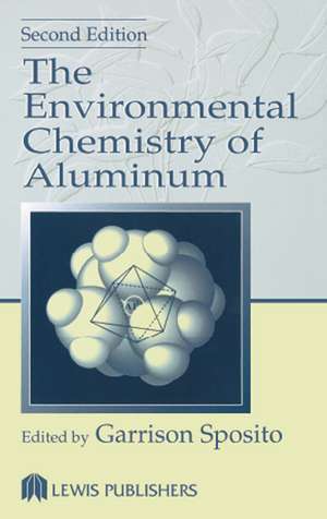 The Environmental Chemistry of Aluminum de Garrison Sposito