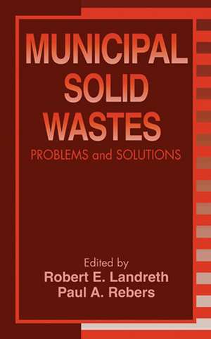 Municipal Solid Wastes: Problems and Solutions de Robert E. Landreth