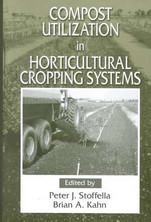 Compost Utilization In Horticultural Cropping Systems de Peter J. Stoffella