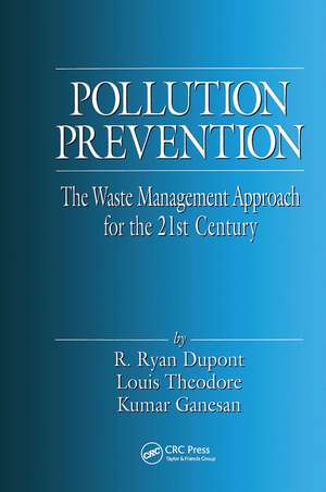 Pollution Prevention: The Waste Management Approach to the 21st Century de Louis Theodore