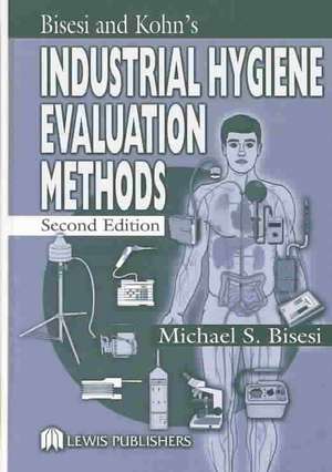 Industrial Hygiene Evaluation Methods de Michael S. Bisesi