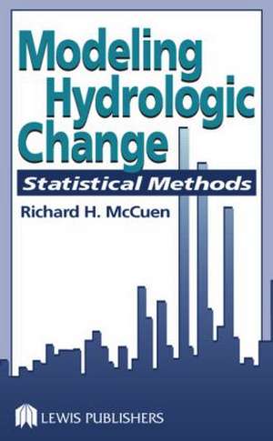 Modeling Hydrologic Change: Statistical Methods de Richard H. McCuen