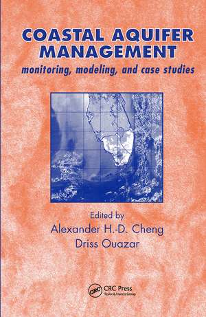 Coastal Aquifer Management-Monitoring, Modeling, and Case Studies de Alexander H. D. Cheng