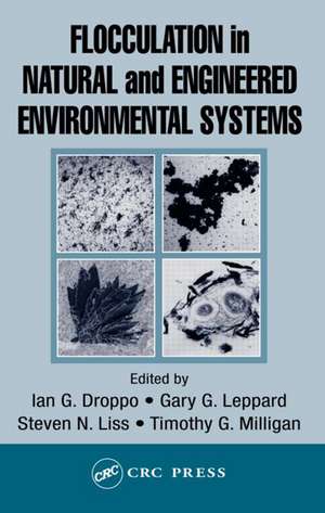 Flocculation in Natural and Engineered Environmental Systems de Steven N. Liss