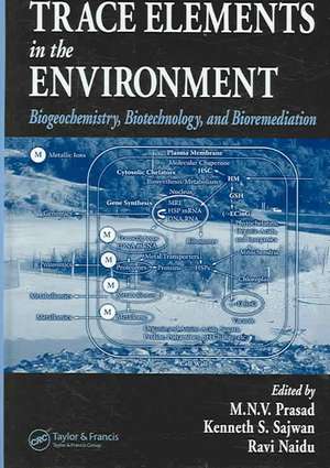 Trace Elements in the Environment: Biogeochemistry, Biotechnology, and Bioremediation de M. N. V. Prasad