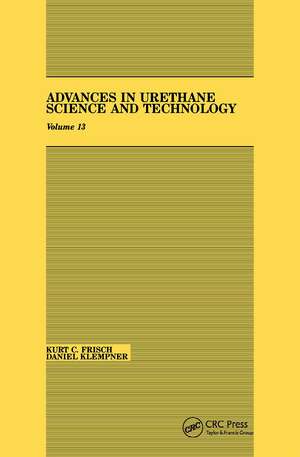 Advances in Urethane: Science & Technology, Volume XIII de Kurt C. Frisch