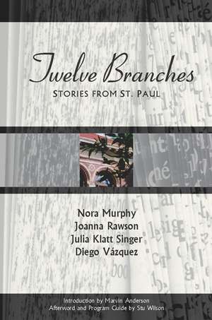 Twelve Branches: Stories from St. Paul de Nora Murphy