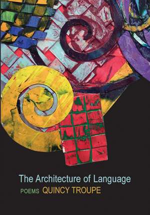 The Architecture of Language de Quincy Troupe