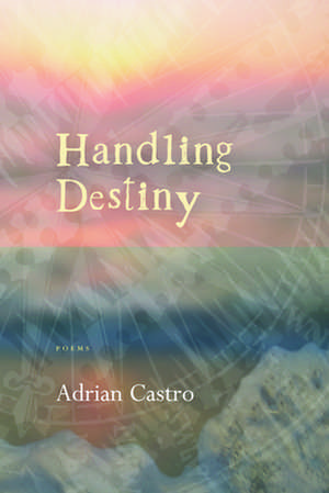 Handling Destiny de Adrian Castro