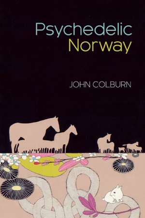 Psychedelic Norway de John Colburn