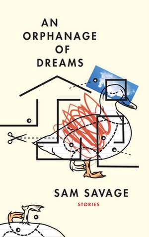 An Orphanage of Dreams de Sam Savage