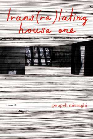 Trans(re)Lating House One de Poupeh Missaghi