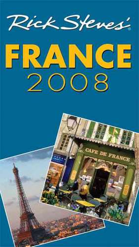 Rick Steves' France 2008 de Rick Steves