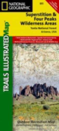 Superstition & Four Peaks Wilderness Areas, Tonto National Forest: Trails Illustrated Other Rec. Areas de National Geographic Maps